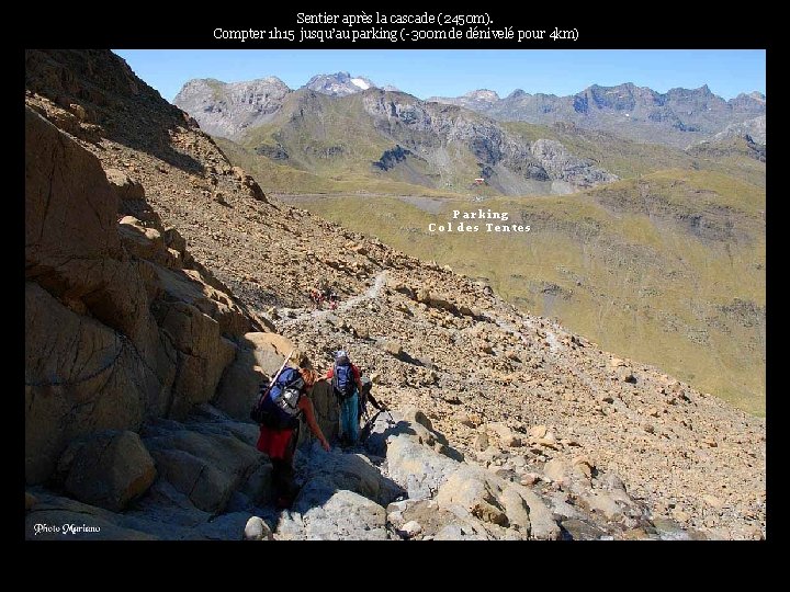 Sentier après la cascade (2450 m). Compter 1 h 15 jusqu’au parking (-300 m