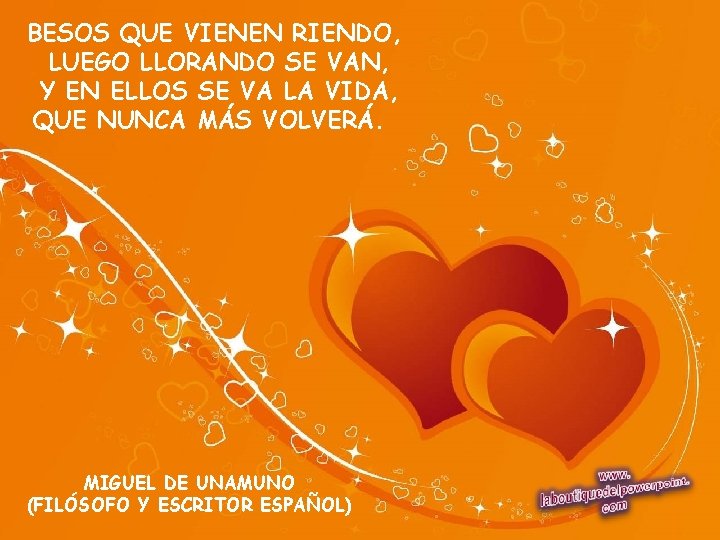 BESOS QUE VIENEN RIENDO, LUEGO LLORANDO SE VAN, Y EN ELLOS SE VA LA