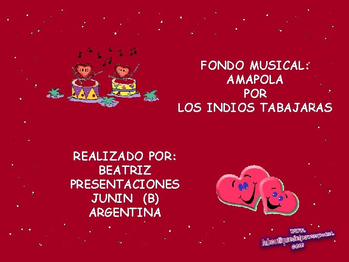 FONDO MUSICAL: AMAPOLA POR LOS INDIOS TABAJARAS REALIZADO POR: BEATRIZ PRESENTACIONES JUNIN (B) ARGENTINA