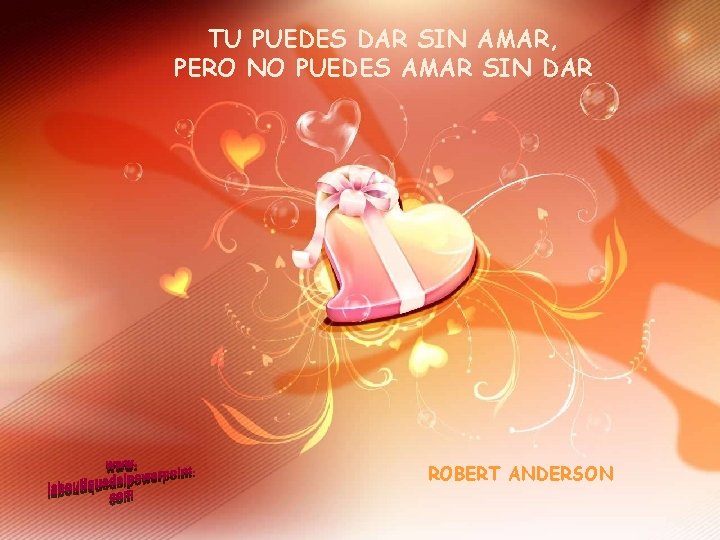 TU PUEDES DAR SIN AMAR, PERO NO PUEDES AMAR SIN DAR ROBERT ANDERSON 