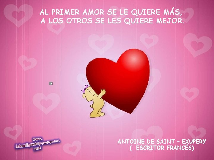 AL PRIMER AMOR SE LE QUIERE MÁS, A LOS OTROS SE LES QUIERE MEJOR.