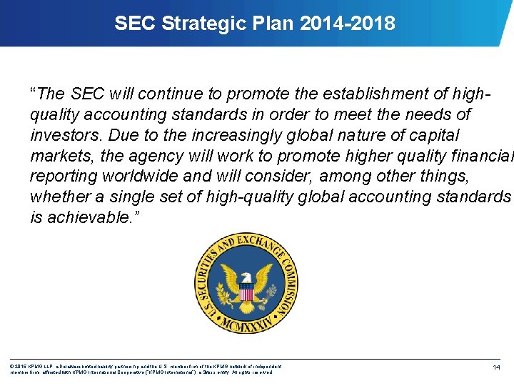 SEC Strategic Plan 2014 -2018 “The SEC will continue to promote the establishment of
