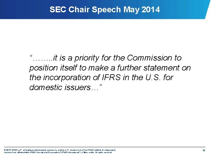 SEC Chair Speech May 2014 “……. . it is a priority for the Commission