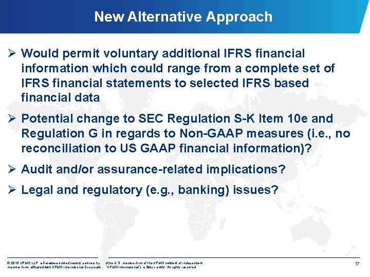 New Alternative Approach Ø Would permit voluntary additional IFRS financial information which could range