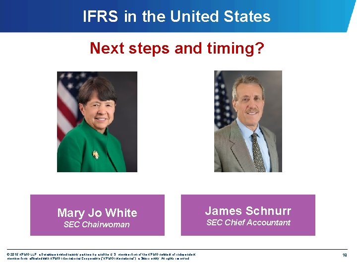 IFRS in the United States Next steps and timing? Mary Jo White SEC Chairwoman