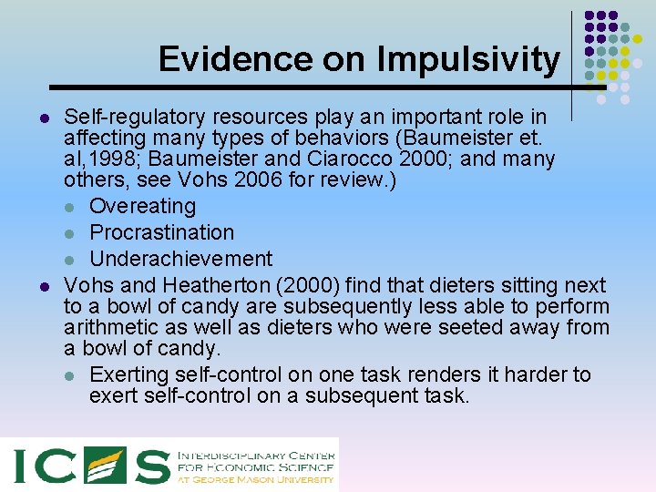 Evidence on Impulsivity l l Self-regulatory resources play an important role in affecting many