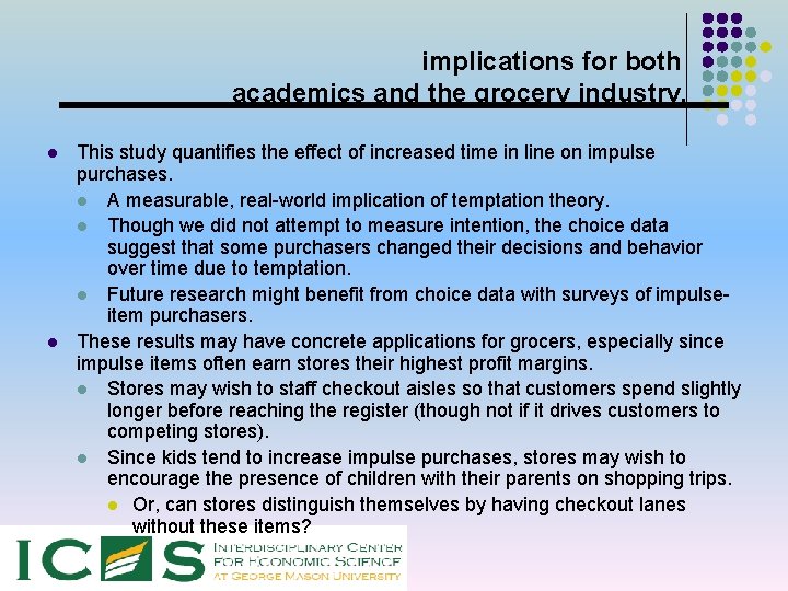 implications for both academics and the grocery industry. l l This study quantifies the