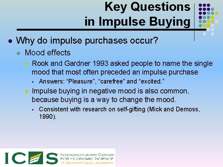 Key Questions in Impulse Buying l Why do impulse purchases occur? l Mood effects