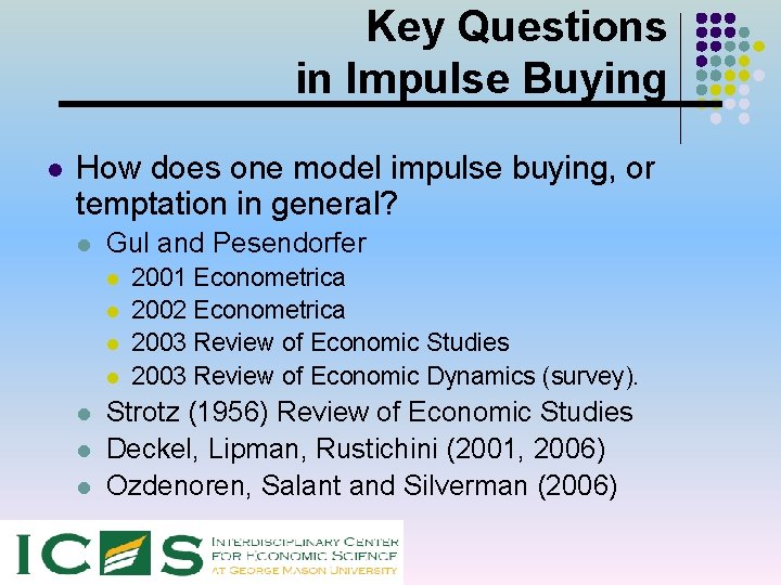 Key Questions in Impulse Buying l How does one model impulse buying, or temptation