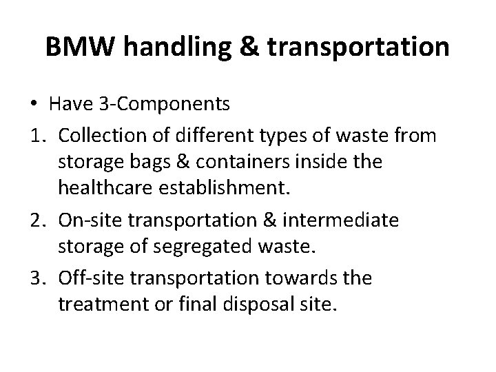 BMW handling & transportation • Have 3 -Components 1. Collection of different types of