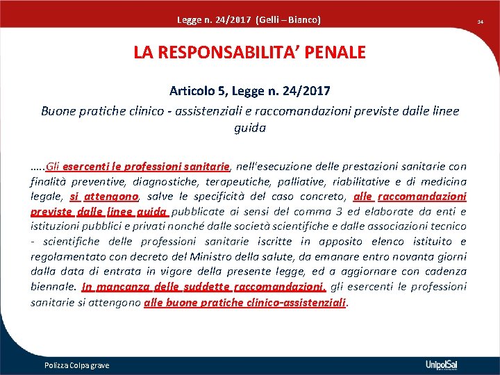 Legge n. 24/2017 (Gelli – Bianco) LA RESPONSABILITA’ PENALE Articolo 5, Legge n. 24/2017