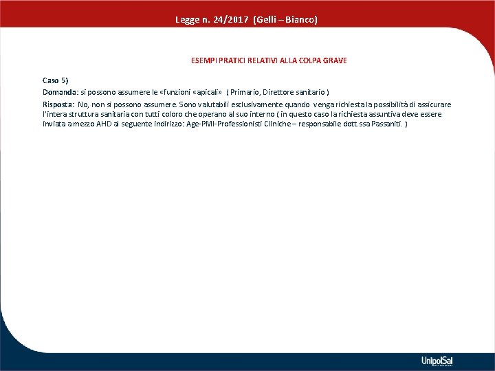 Legge n. 24/2017 (Gelli – Bianco) ESEMPI PRATICI RELATIVI ALLA COLPA GRAVE Caso 5)