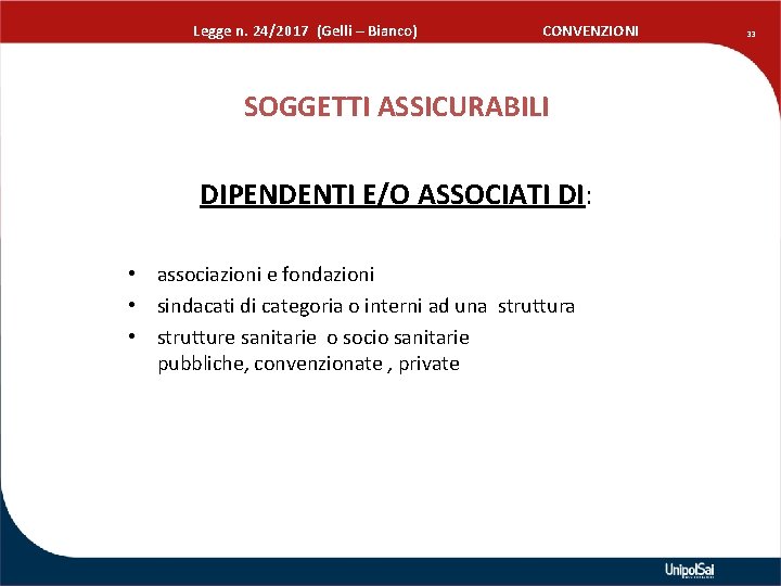  Legge n. 24/2017 (Gelli – Bianco) CONVENZIONI SOGGETTI ASSICURABILI DIPENDENTI E/O ASSOCIATI DI: