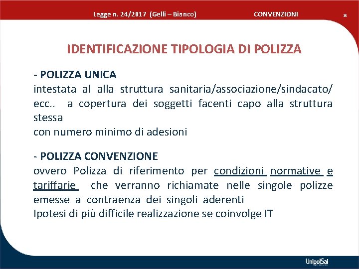  Legge n. 24/2017 (Gelli – Bianco) CONVENZIONI IDENTIFICAZIONE TIPOLOGIA DI POLIZZA - POLIZZA