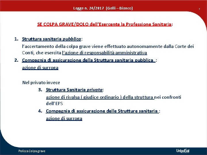 Legge n. 24/2017 (Gelli – Bianco) SE COLPA GRAVE/DOLO dell’Esercente la Professione Sanitaria: 1.