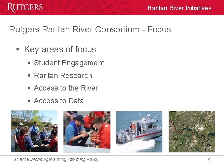 Raritan River Initiatives Rutgers Raritan River Consortium - Focus § Key areas of focus