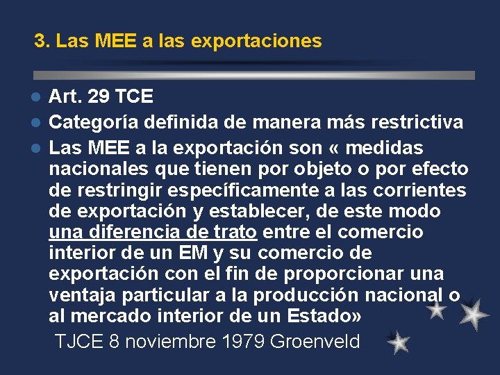 3. Las MEE a las exportaciones Art. 29 TCE l Categoría definida de manera