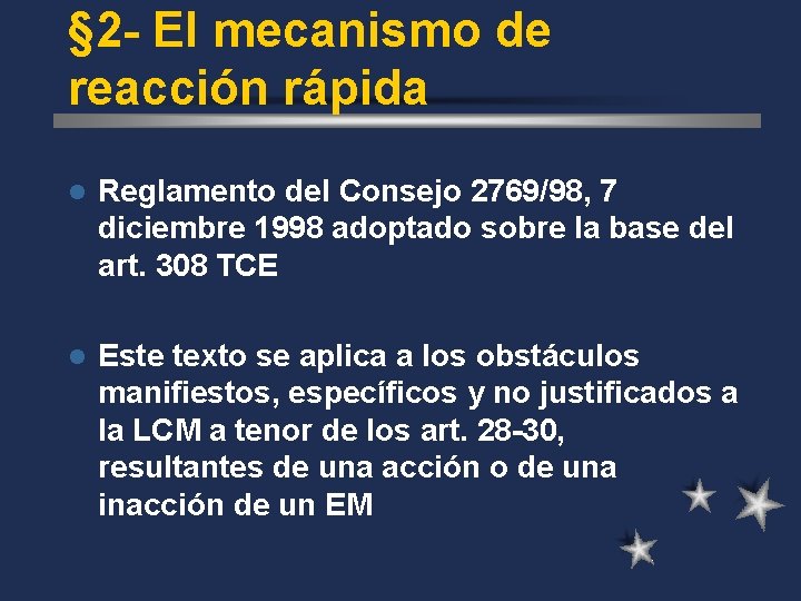 § 2 - El mecanismo de reacción rápida l Reglamento del Consejo 2769/98, 7