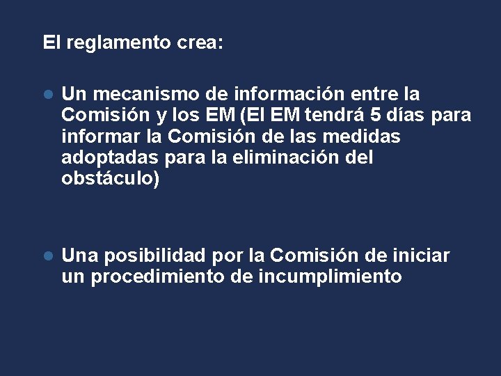 El reglamento crea: l Un mecanismo de información entre la Comisión y los EM