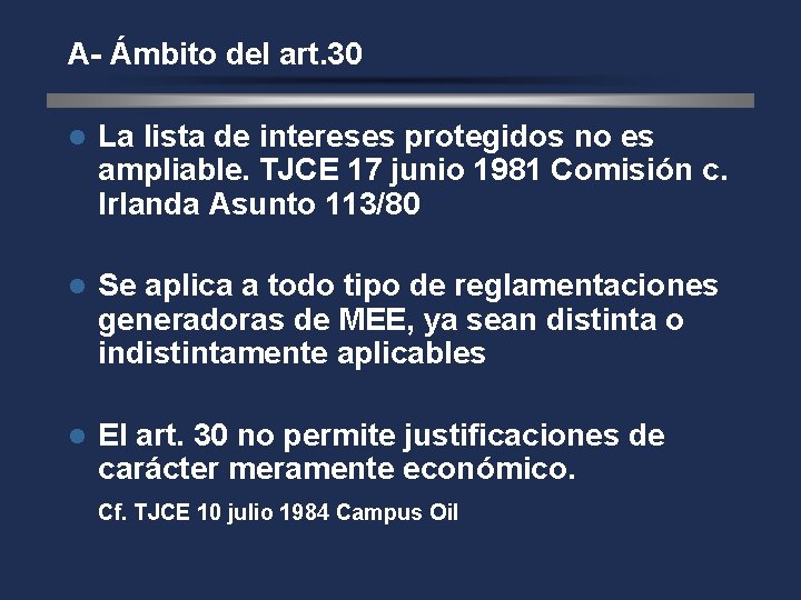 A- Ámbito del art. 30 l La lista de intereses protegidos no es ampliable.