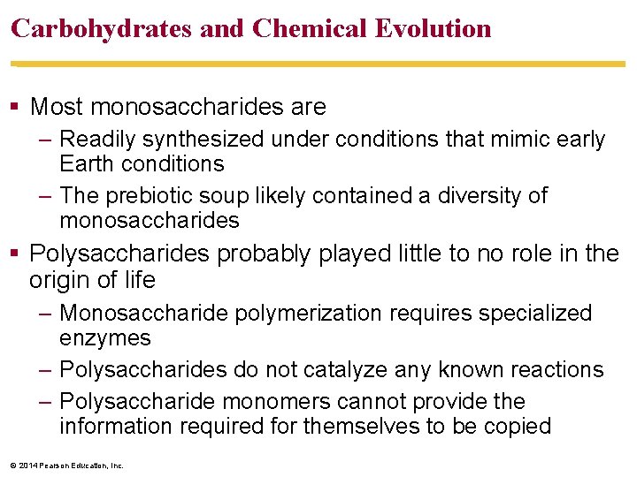 Carbohydrates and Chemical Evolution § Most monosaccharides are – Readily synthesized under conditions that