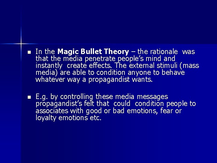 n In the Magic Bullet Theory – the rationale was that the media penetrate n In the Magic Bullet Theory – the rationale was that the media penetrate