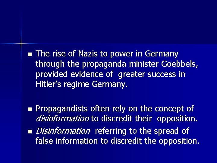 n The rise of Nazis to power in Germany through the propaganda minister Goebbels,