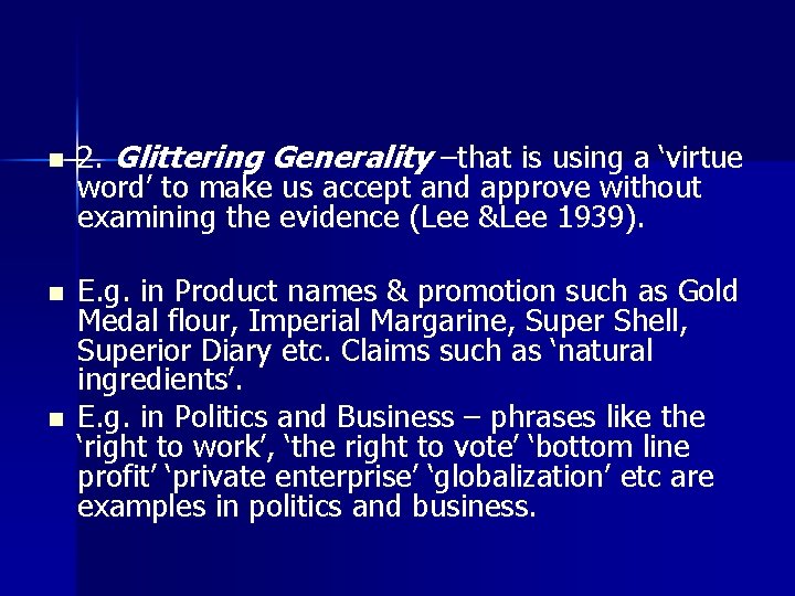 n n n 2. Glittering Generality –that is using a ‘virtue word’ to make