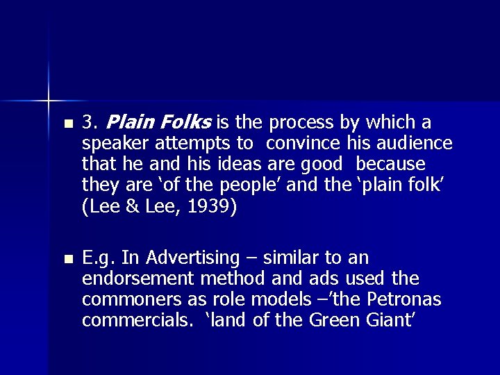 n n 3. Plain Folks is the process by which a speaker attempts to