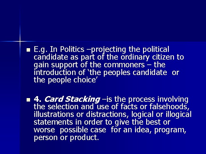 n n E. g. In Politics –projecting the political candidate as part of the n n E. g. In Politics –projecting the political candidate as part of the