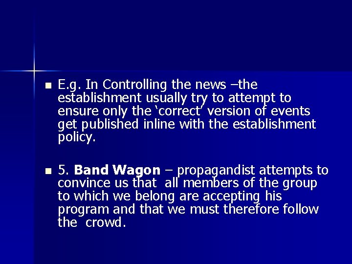 n E. g. In Controlling the news –the establishment usually try to attempt to n E. g. In Controlling the news –the establishment usually try to attempt to