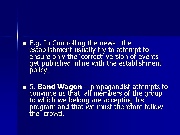 n E. g. In Controlling the news –the establishment usually try to attempt to