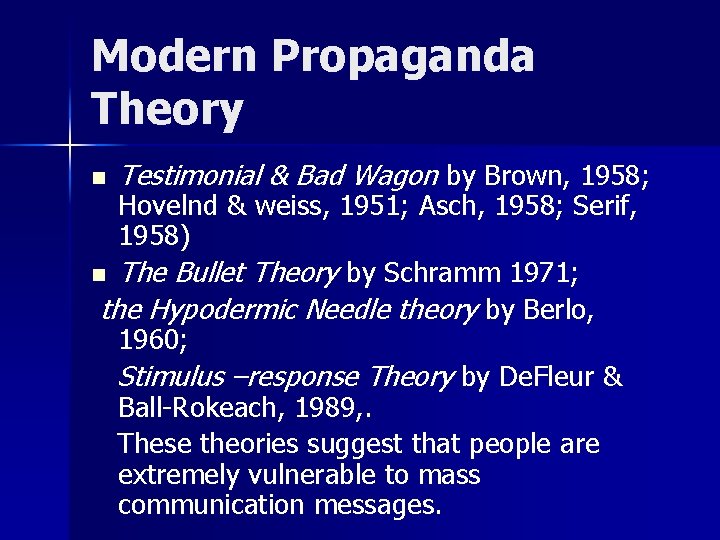 Modern Propaganda Theory n Testimonial & Bad Wagon by Brown, 1958; Hovelnd & weiss,