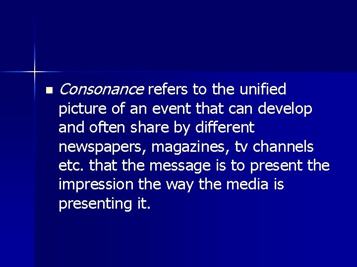 n Consonance refers to the unified picture of an event that can develop and