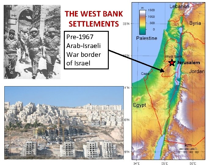 THE WEST BANK SETTLEMENTS Pre-1967 Arab-Israeli War border of Israel Jerusalem 