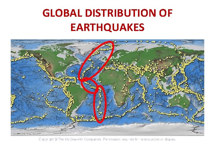 GLOBAL DISTRIBUTION OF EARTHQUAKES 