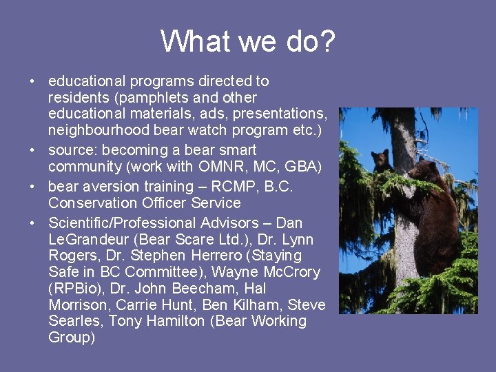 What we do? • educational programs directed to residents (pamphlets and other educational materials,