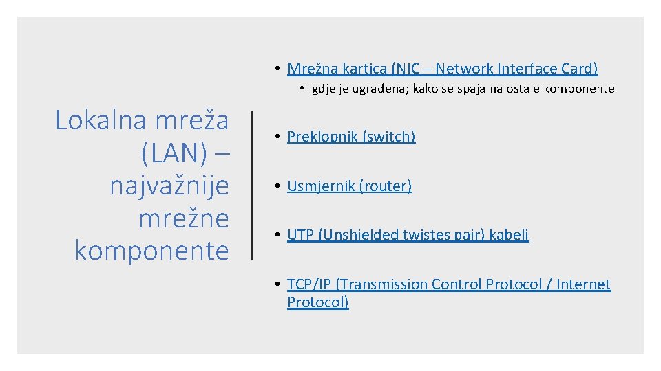 • Mrežna kartica (NIC – Network Interface Card) • gdje je ugrađena; kako • Mrežna kartica (NIC – Network Interface Card) • gdje je ugrađena; kako
