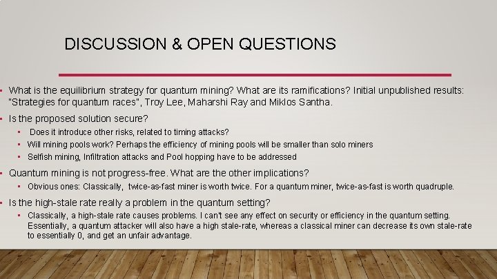 DISCUSSION & OPEN QUESTIONS • What is the equilibrium strategy for quantum mining? What