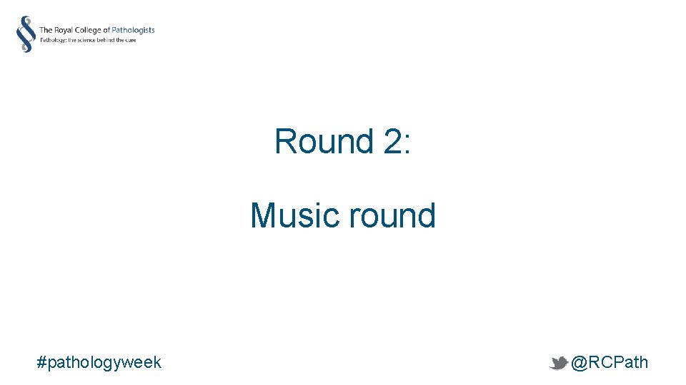Round 2: Music round #pathologyweek @RCPath 