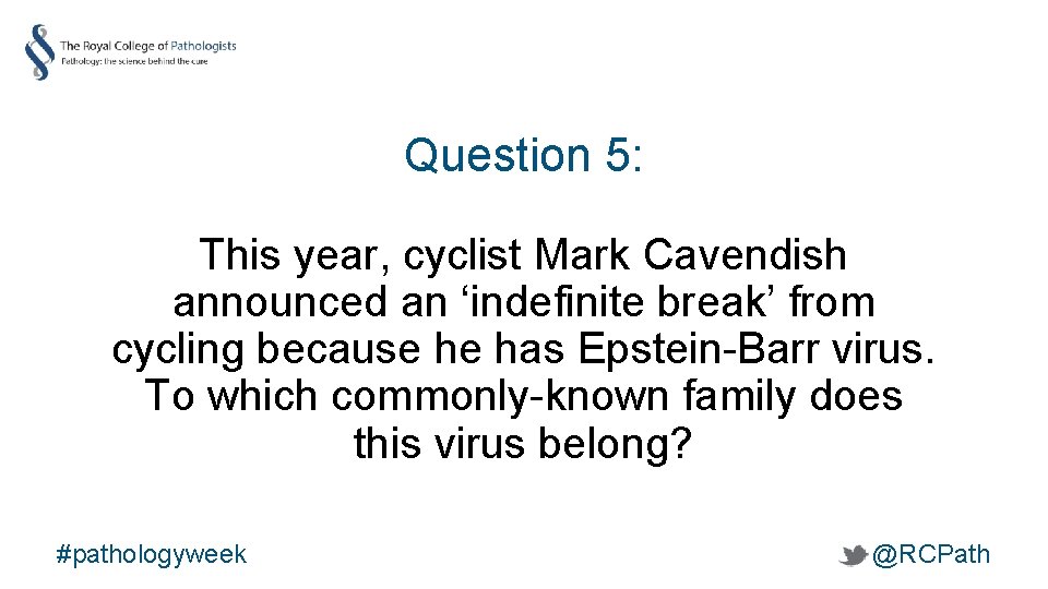 Question 5: This year, cyclist Mark Cavendish announced an ‘indefinite break’ from cycling because