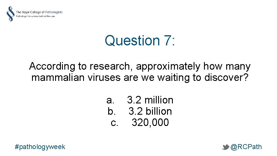 Question 7: According to research, approximately how many mammalian viruses are we waiting to