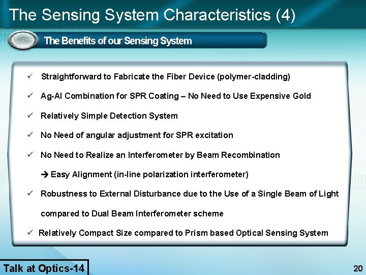 The Sensing System Characteristics (4) The Benefits of our Sensing System ü Straightforward to
