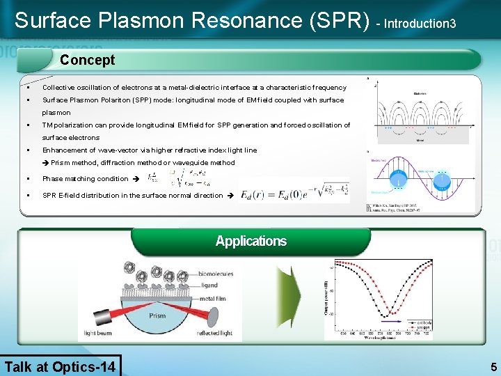 Surface Plasmon Resonance (SPR) - Introduction 3 Concept § Collective oscillation of electrons at