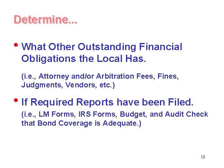 Determine. . . • What Other Outstanding Financial Obligations the Local Has. (i. e.