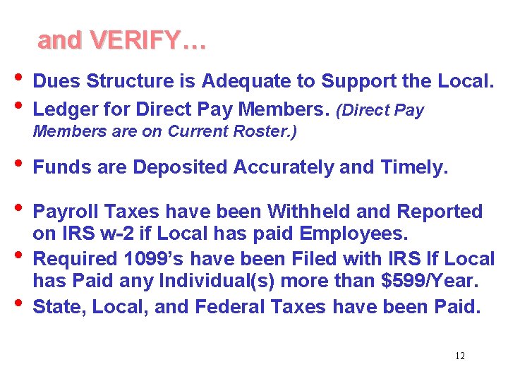 and VERIFY… • Dues Structure is Adequate to Support the Local. • Ledger for