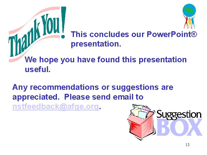 This concludes our Power. Point® presentation. We hope you have found this presentation useful.