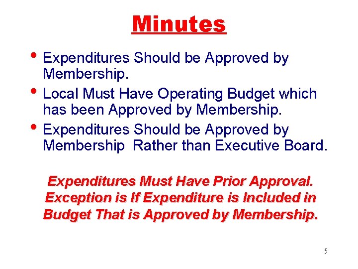 Minutes • Expenditures Should be Approved by • • Membership. Local Must Have Operating