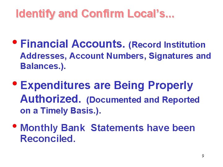 Identify and Confirm Local’s. . . • Financial Accounts. (Record Institution Addresses, Account Numbers,