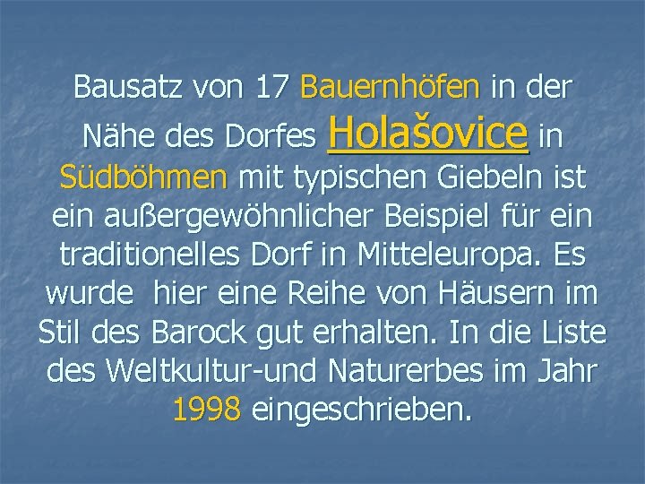 Bausatz von 17 Bauernhöfen in der Nähe des Dorfes Holašovice in Südböhmen mit typischen